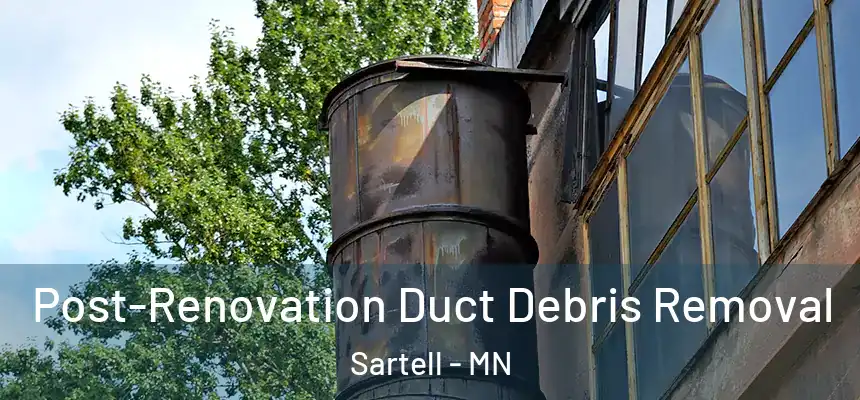  Post-Renovation Duct Debris Removal Sartell - MN