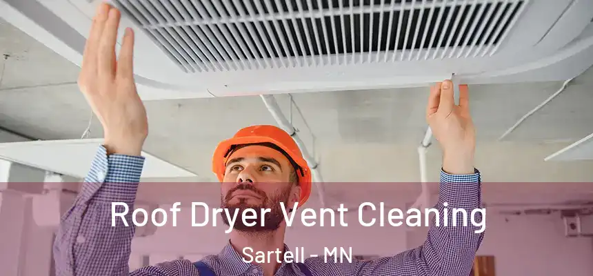  Roof Dryer Vent Cleaning Sartell - MN